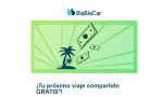 “¡Tu próximo viaje compartido gratis!”: el mensaje de BlaBlaCar que todos quieren recibir este verano (y que no es una estafa)